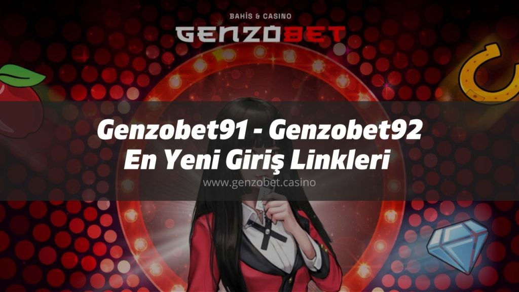 Genzobet91 Genzobet92 En Yeni Giriş Linkleri 